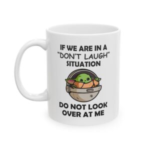 If We Are In A Don't Laugh Situation Funny Mug