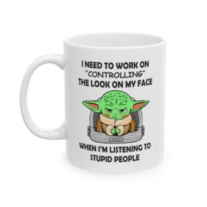 I Need To Work On Controlling The Look On MY Face Funny Mug