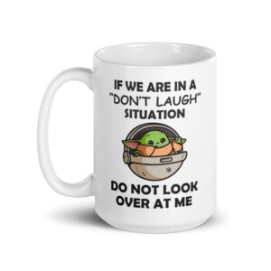 If We Are In A Don't Laugh Situation Funny Mug